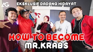 HOW TO BECOME: MR. KRABS (EXCLUSIVE BY DADANG HIDAYAT)