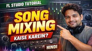 FL Studio Mixing Complete Guide 🔥 | Beginner to Pro Mixing in Hindi
