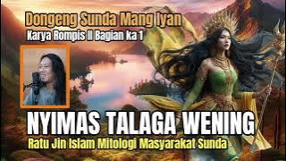 RATU JIN NYIMAS TALAGA WENING BAG 1- DONGENG SUNDA MANG IYAN