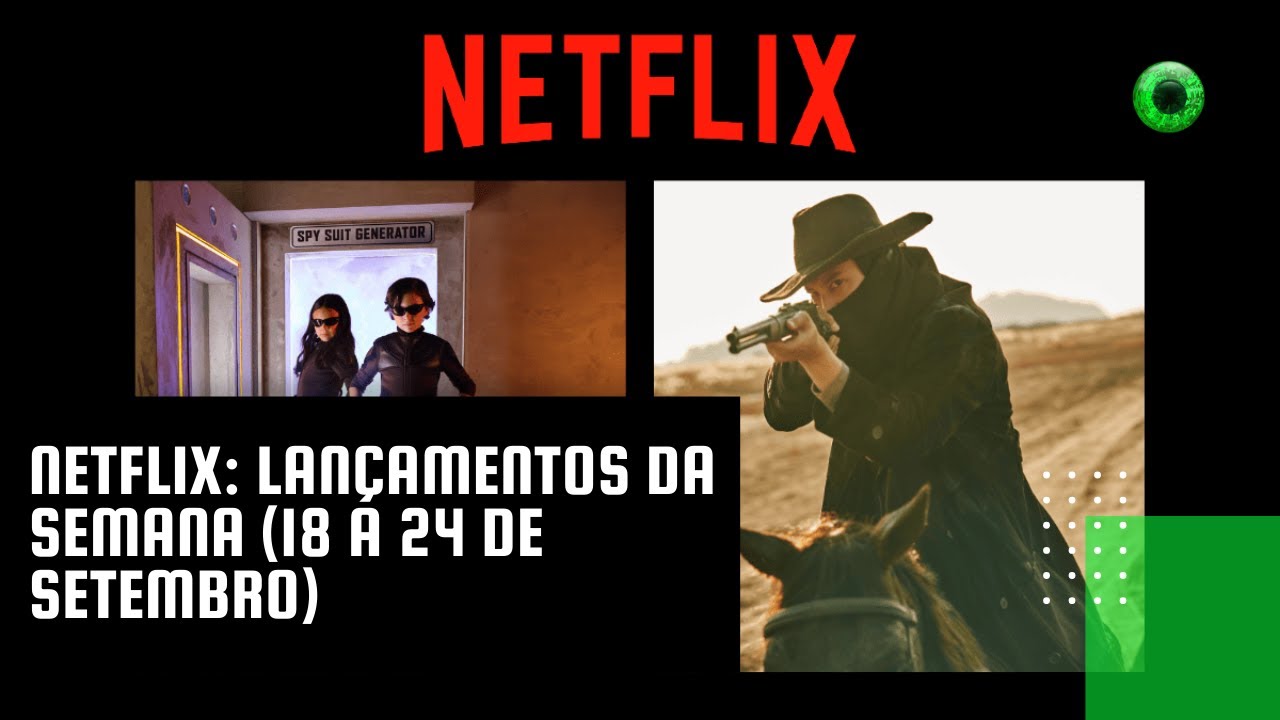 Netflix: lançamentos da semana (18 a 24 de setembro)