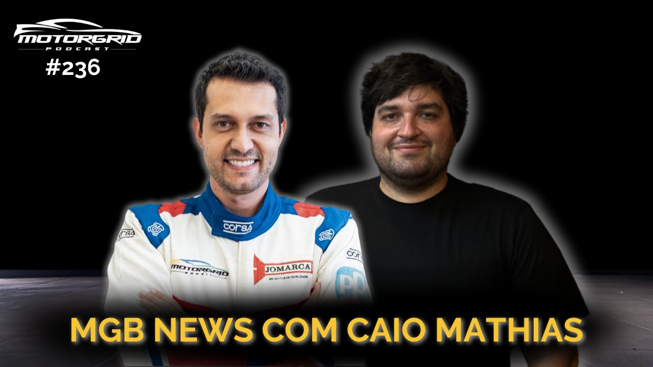 Motorgrid Podcast - MGB News com Caio Mathias - Ep 236