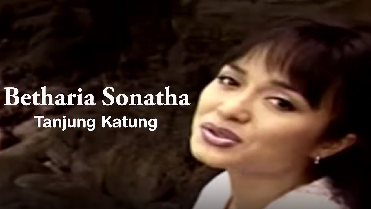 Betharia Sonatha - Tanjung Katung (Remastered Audio)