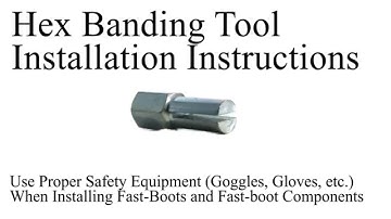 FAST-BOOT HEX BANDING TOOL INSTALLATION INSTRUCTIONS