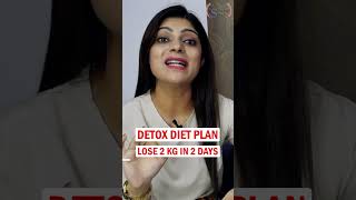 Detox Diet Plan | Diet Plan for Fast Weight loss In Hindi | Lose 2 kg in 2 days| DrShikhaSinghShorts screenshot 4