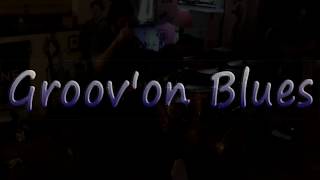 Groov'on Blues - Hoochie Coochie Man (improvisation)