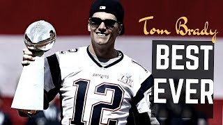 Greatest Super Bowl Win Leaves No Doubt - Tom Brady Is the Best ever