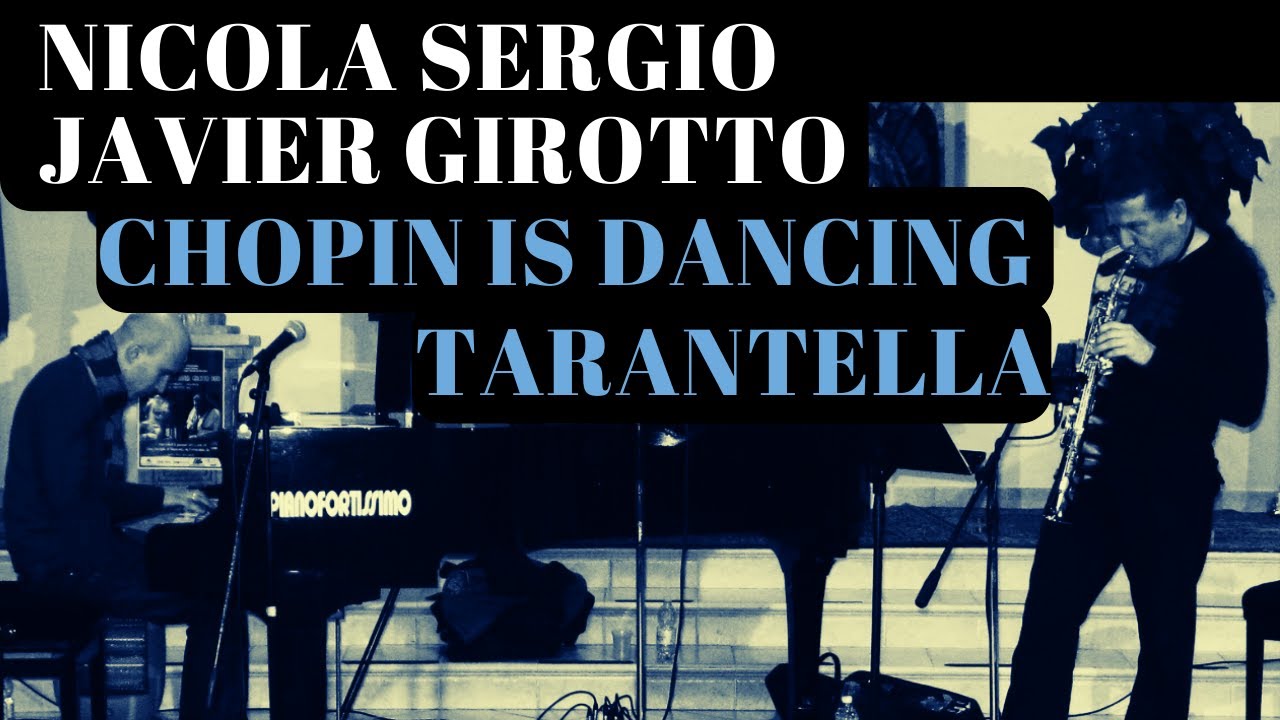 YouTube에서 CHOPIN IS DANCING TARANTELLA - Nicola Sergio (Piano) Javier Giotto (sax) 보기 YouTube에서 CHOPIN IS DANCING TARANTELLA - Nicola Sergio (Piano) Javier Giotto (sax) 보기