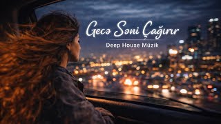 Gecə Səni Çağırır Emotional Deep House 2026 Prod. Selami Özden