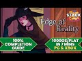 Edge of reality  100 walkthrough guide 1000gsplatinum in 7 mins  stacks