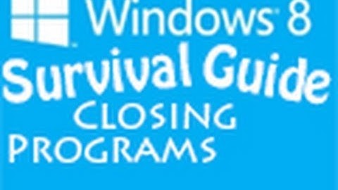 How To Close Programs In Windows 8