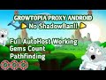Growtopia Proxy Android V4.43 | Auto Host | No Shadowban | No Lag | Much Feature