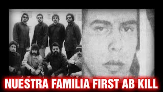 NUESTRA FAMILIA GANGS FIRST AB KILL DECEMBER 1972 THE SIGNIFICANCE OF THIS HIT