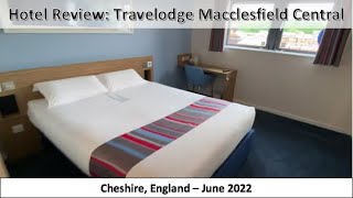 Hotel Review: Travelodge Macclesfield Central, Cheshire, England - June 2022