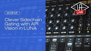 Clever Sidechain Gating with API Vision in LUNA – UA Live Clips