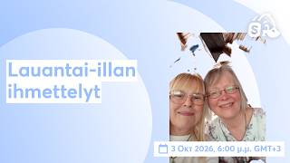 Lauantai-illan ihmettelyt