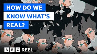 How do we know what's real? – BBC REEL