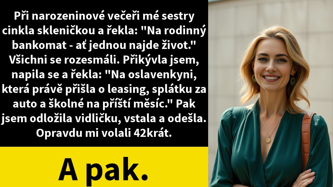 Při narozeninové večeři mé sestry cinkla skleničkou a řekla: 