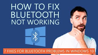 how to fix bluetooth not working in windows 10 | 7 working solutions