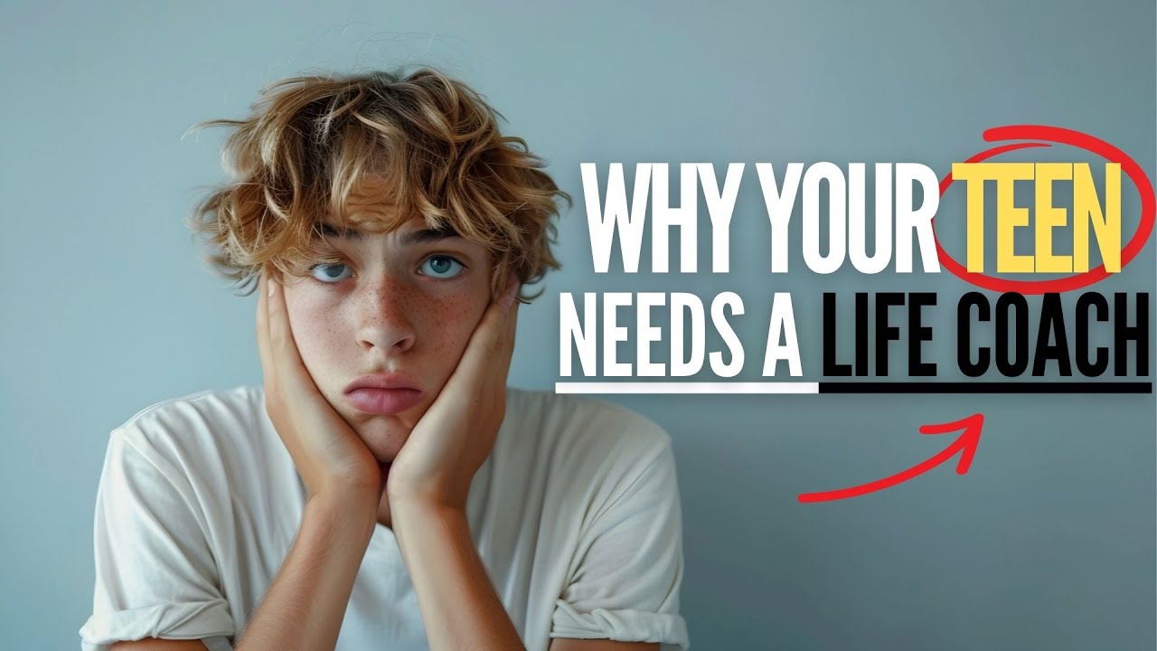 Why Your Teen Needs A Life Coach! 