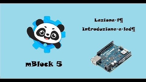 Robotica facile con mBlock 5 e arduino: 1 - led