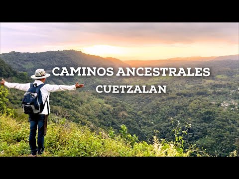 Los Caminos Ancestrales de Cuetzalan, Puebla.