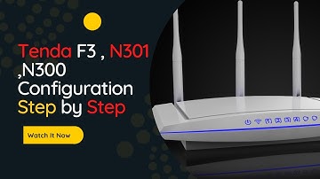 Tenda F3 , N301 ,N300 Configuration Step by Step