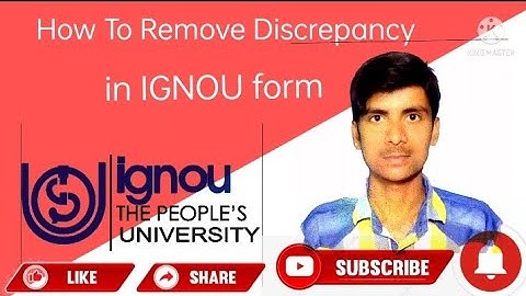 How to remove #discrepancy in IGNOU form?