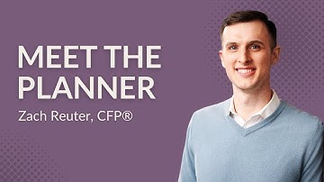 Meet the Planner: Zach Reuter, CFP®