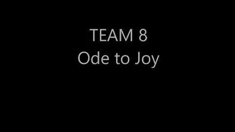 Team 8 Ode to Joy