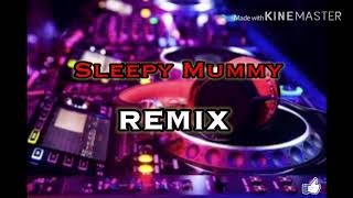 DJ Sleepy Mummy REMIX