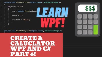 Creating a Calculator in WPF - Adding the Arithmetic and Clear Button - WPF Beginner Project Part 6