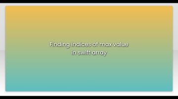 Finding indices of max value in swift array