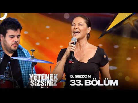 Yetenek Sizsiniz Türkiye 5. Sezon 33. Bölüm