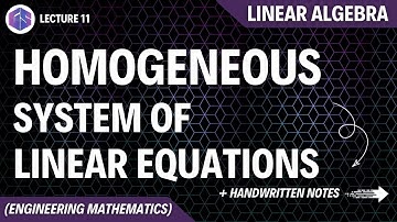 Lec-11: Homogeneous System | Linear Algebra