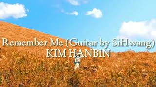KIM HANBIN [김한빈|비아이] 'DEMO. Remember Me' (Guitar by SiHwang) Lirik Terjemahan | INDO SUB| HAN | ROM