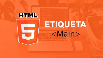 ¿Qué es Etiqueta Main en HTML? 👉 Curso de HTML5