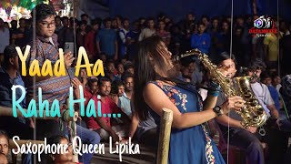 Unbelievable Saxophone Played By Lipika |Yaad Aa Raha Hai | Saxophone Queen Lipika |Dayamoyee Studio