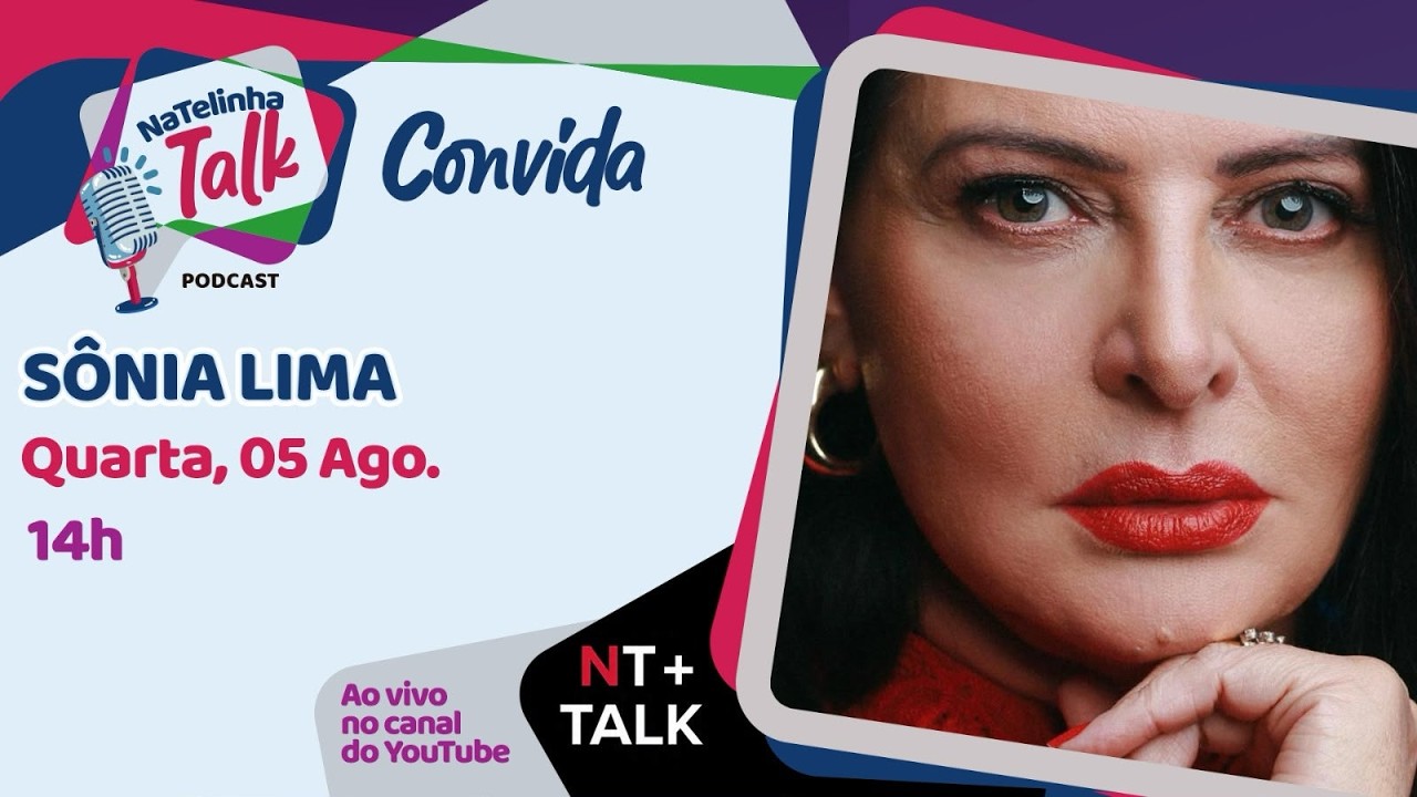 NATELINHA TALK - SÔNIA LIMA - EP. 78