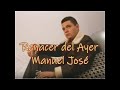 MANUEL JOSÉ  y su álbum "RENACER DEL AYER" - El primer álbum de MJ hecho en 2010