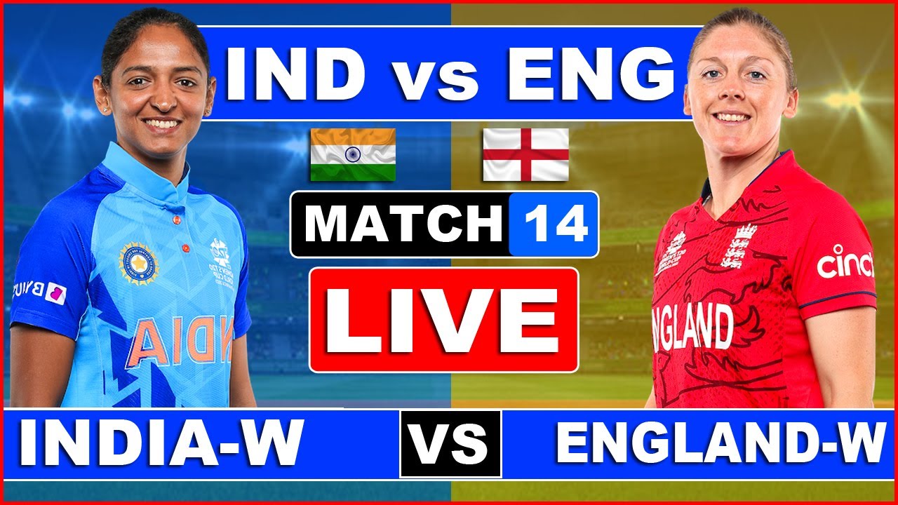 Live Womens t20 world cup india woman vs England Match-14 ENG vs IND Live Score