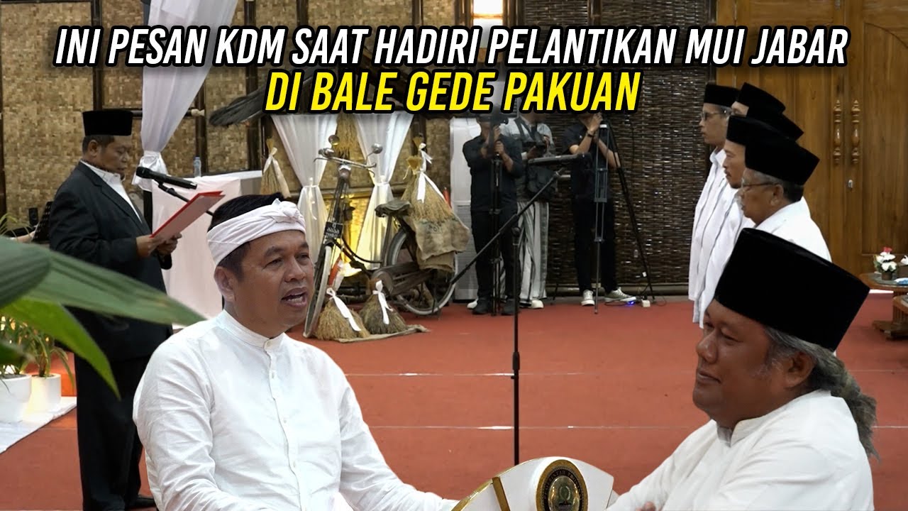 INI PESAN KDM SAAT HADIRI PELANTIKAN MUI JABAR - DI BALE GEDE PAKUAN