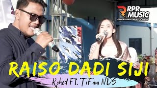 RAISO DADI SIJI - TIFANI NDS & ROHED RPR Live PT. Woneel (RPR  Live Music) | i-Prast Project