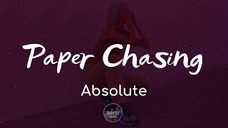 Absolute - Paper Chasing (Lyrics)