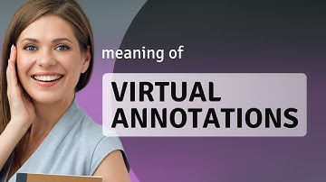 Understanding Virtual Annotations: A Guide for English Language Learners