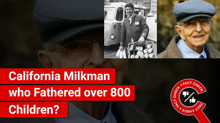 FACT CHECK: California Milkman who Fathered over 8...
