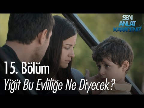 Yiğit bu evliliğe ne diyecek? - Sen Anlat Karadeniz 15. Bölüm