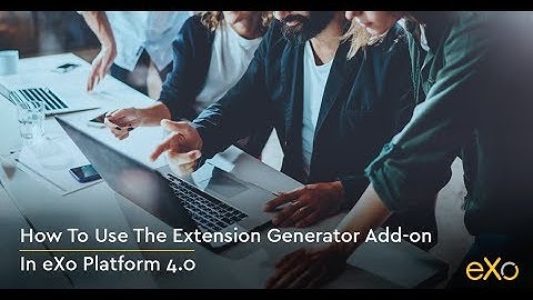 How To Use The Extension Generator Add-on In eXo Platform 4.0