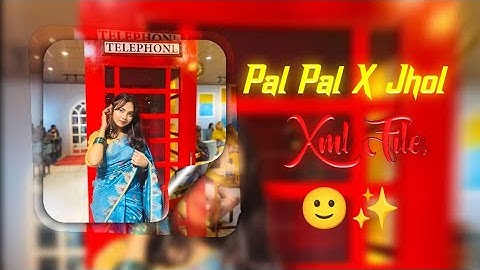 Pal Pal X Jhol XML FILE 🙂🎀 NEW TRENDING SONG 🙂 ALIGHT MOTION XML 🙂🌸 TIKTOK TRENDING @soyeb6t9 