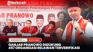 Ganjar Pranowo Didukung 457 Organisasi Relawan Terverifikasi