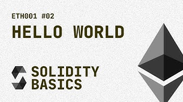 02. Solidity Basics - Hello World